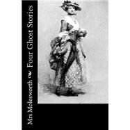 Four Ghost Stories by Mrs. Molesworth, 9781502796868