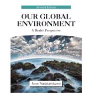 Our Global Environment: A Health Perspective by Nadakavukaren, Anne, 9781577666868