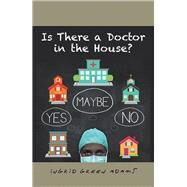 Is There a Doctor in the House? by Adams, Ingrid Green, 9781984556868