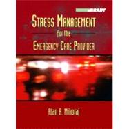 Stress Management for the Emergency Care Provider by Mikolaj, Alan A., 9780130096869