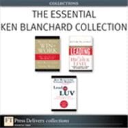 The Essential Ken Blanchard (Collection) by Ken  Blanchard;   Garry  Ridge;   Colleen  Barrett, 9780132696869