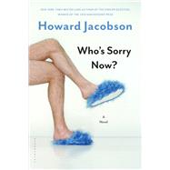 Who's Sorry Now? A Novel by Jacobson, Howard, 9781608196869