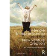 Female Entrepreneurship and the New Venture Creation: An International Overview by Kariv; Dafna, 9780415896870