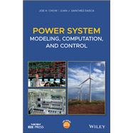 Power System Modeling, Computation, and Control by Chow, Joe H.; Sanchez-gasca, Juan J., 9781119546870