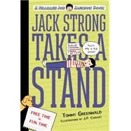 Jack Strong Takes a Stand by Greenwald, Tommy; Mendes, Melissa, 9781250056870