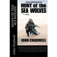 Hunt of the Sea Wolves by Chadwell, John, 9781463766870