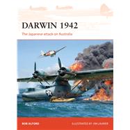 Darwin 1942 The Japanese attack on Australia by Alford, Bob; Laurier, Jim, 9781472816870