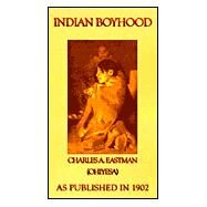 Indian Boyhood by Eastman, Charles A.; Blumenschein, E. L., 9781582186870