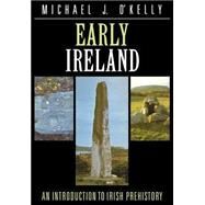 Early Ireland by O'Kelly, Michael J.; O'Kelly, Claire, 9780521336871
