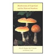 Mushrooms of Cape Cod and the National Seashore by Bessette, Arleen Raines, 9780815606871