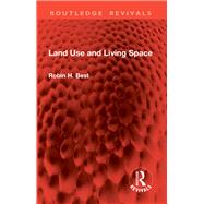 Land Use and Living Space by Robin H. Best, 9781040096871