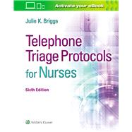 Telephone Triage Protocols for Nurses by Briggs, Julie K, 9781975136871