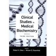 Clinical Studies in Medical Biochemistry by Glew, Robert H.; Rosenthal, Miriam D., 9780195176872