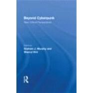 Beyond Cyberpunk: New Critical Perspectives by Murphy; Graham, 9780415876872