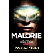 Malorie The Sequel to the Global Sensation Bird Box by Malerman, Josh, 9780593156872