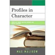 Profiles in Character Twenty-six Stories that Will Instruct and Inspire Teenagers by Malikow, Max, 9780761836872