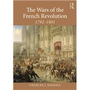The Wars of the French Revolution: 1792-1801 by Esdaile; Charles J, 9780815386872