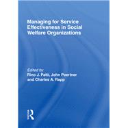 Managing for Service Effectiveness in Social Welfare Organizations by Patti; Rino J, 9780866566872