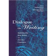 Dialogue on Writing: Rethinking Esl, Basic Writing, and First-year Composition by DeLuca,Geraldine, 9781138406872
