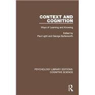 Context and Cognition: Ways of Learning and Knowing by Light; Paul, 9781138646872