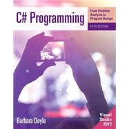 C# Programming From Problem Analysis to Program Design by Doyle, Barbara, 9781285856872