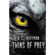 Twins of Prey by Hoffman, W. C., 9781490546872