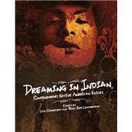 Dreaming in Indian Contemporary Native American Voices by Charleyboy, Lisa; Leatherdale, Mary Beth, 9781554516872