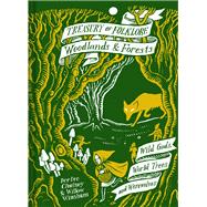 Treasury of Folklore: Woodlands and Forests Wild Gods, World Trees and Werewolves by Chainey, Dee Dee; Winsham, Willow, 9781849946872