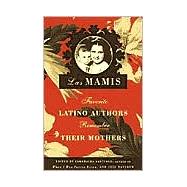 Las Mamis Favorite Latino Authors Remember Their Mothers by Santiago, Esmeralda; Davidow, Joie, 9780375726873