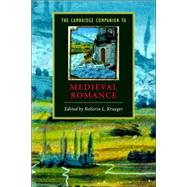 The Cambridge Companion to Medieval Romance by Edited by Roberta L. Krueger, 9780521556873