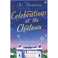 Celebrations at the Chateau by Thomas, Jo, 9780552176873