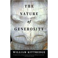The Nature of Generosity by KITTREDGE, WILLIAM, 9780679756873