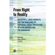 From Right to Reality Incentives, Labor Markets, and the Challenge of Universal Social Protection in Latin America and the Caribbean by Gondo, Ediciones; Ribe, Helena; Robalino, David; Walker, Ian, 9780821386873