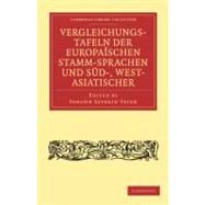 Vergleichungstafeln Der Europaischen Stamm-sprachen Und Sud-, West- Asiatischer by Vater, Johann Severin; Rask, Rasmus; Ahlwardt, Christian Wilhelm, 9781108006873