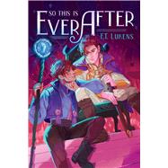 So This Is Ever After by Lukens, F.T., 9781534496873