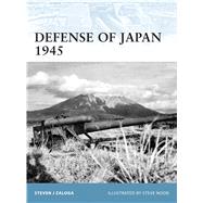 Defense of Japan 1945 by Zaloga, Steven J.; Noon, Steve, 9781846036873