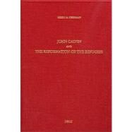 John Calvin and the Reformation of the Refugees by Oberman, Heiko A.; Dykema, Peter A., 9782600006873