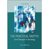 The Practical Skeptic: Core Concepts in Sociology by McIntyre, Lisa, 9780078026874