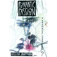 Romantic Passion: A Universal Experience by Jankowiak, William, 9780231096874