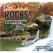Indiana Rocks! by Indiana Geological and Water Survey, 9780878426874