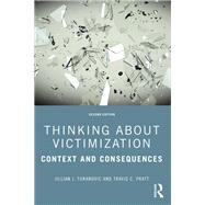 Thinking About Victimization by Jillian J. Turanovic; Travis C. Pratt, 9781032216874