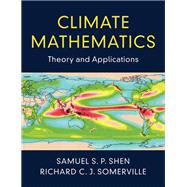 Climate Mathematics by Shen, Samuel S. P.; Somerville, Richard C. J., 9781108476874