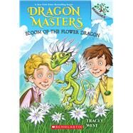 Bloom of the Flower Dragon: A Branches Book (Dragon Masters #21) by West, Tracey; Howells, Graham, 9781338776874