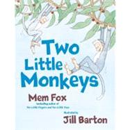 Two Little Monkeys by Fox, Mem; Barton, Jill, 9781416986874