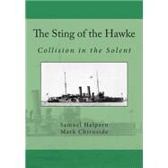 The Sting of the Hawke by Halpern, Samuel; Chirnside, Mark, 9781502946874