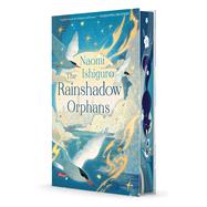 The Rainshadow Orphans The Rainshadow Series, Book One by Ishiguro, Naomi, 9781668206874