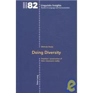 Doing Diversity : Teachers' Construction of Their Classroom Reality by Dooly, Melinda, 9783039116874