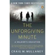 Unforgiving Minute : A Soldier's Education by Mullaney, Craig M. (Author), 9780143116875