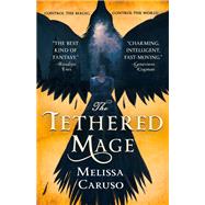 The Tethered Mage by Caruso, Melissa, 9780316466875