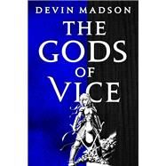 The Gods of Vice by Madson, Devin, 9780316536875
